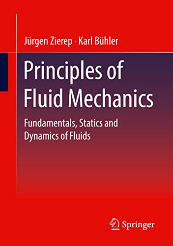 Principles of Fluid Mechanics: Fundamentals, Statics and Dynamics of Fluids