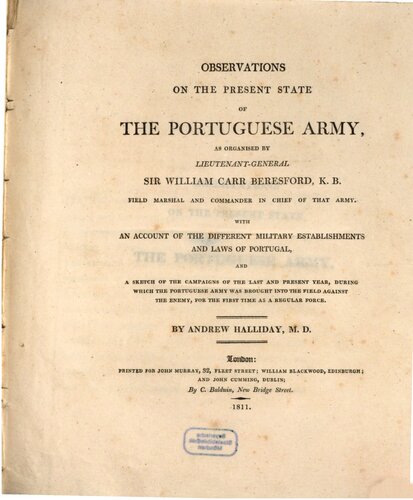 Observations on the present state of the Portuguese army, as organized by Lieutenant-General Sir William Carr Beresford, Field Marshal and Commander in Chief of that army