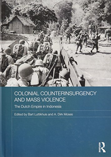 Colonial Counterinsurgency and Mass Violence: The Dutch Empire in Indonesia