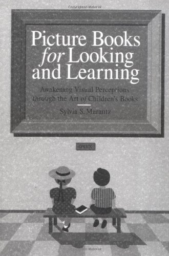 Picture Books for Looking and Learning: Awakening Visual Perceptions through the Art of Children's Books