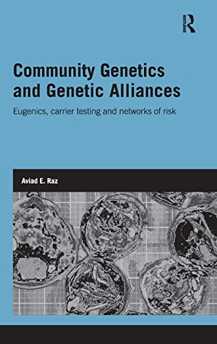 Community Genetics and Genetic Alliances: Eugenics, Carrier Testing, and Networks of Risk