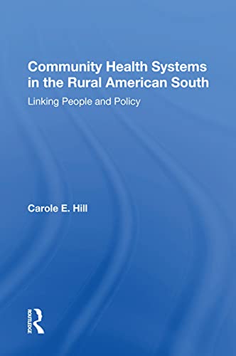 Community Health Systems In The Rural American South: Linking People And Policy