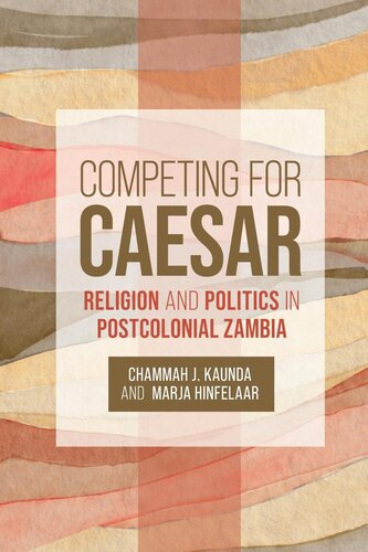 Competing for Caesar: Religion and Politics in Postcolonial Zambia