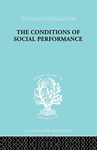 The Conditions of Social Performance: An Exploratory Theory