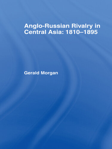 Anglo-Russian Rivalry in Central Asia 1810-1895