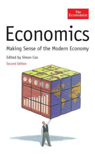 Economics: Making Sense of the Modern Economy, Second Edition