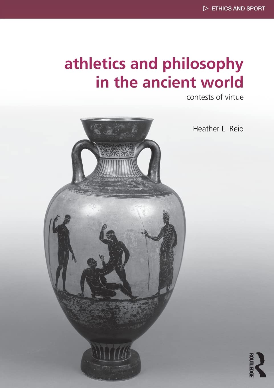 Athletics and Philosophy in the Ancient World: Contests of Virtue