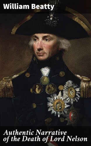 Authentic Narrative of the Death of Lord Nelson