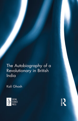 The Autobiography of a Revolutionary in British India