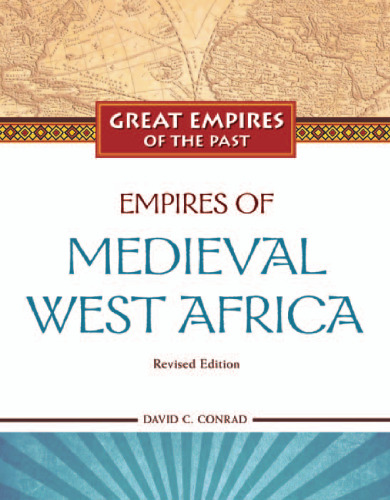 Empires of Medieval West Africa: Ghana, Mali, and Songhay