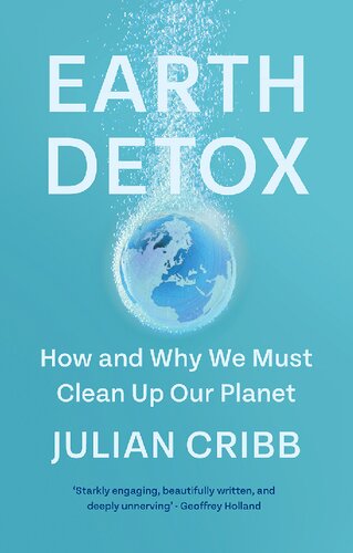 Earth Detox: How and Why we Must Clean Up Our Planet