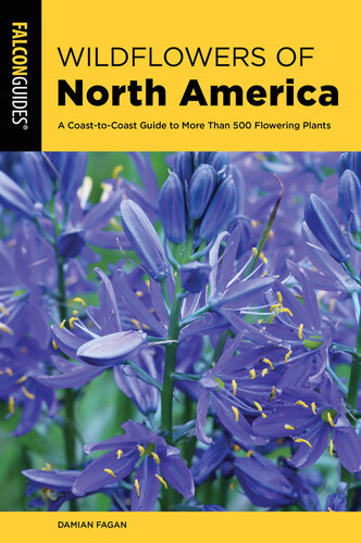 Wildflowers of North America: A Coast-To-Coast Guide to Over 600 Flowering Plants