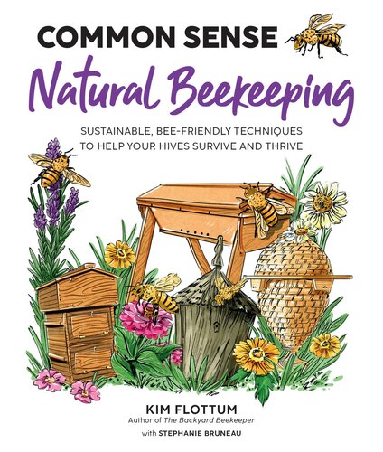 Common Sense Natural Beekeeping: Sustainable, Bee-Friendly Techniques to Help Your Hives Survive and Thrive