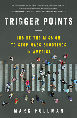 Trigger Points: Inside the Mission to Stop Mass Shootings in America