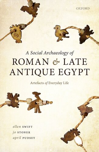 A Social Archaeology of Roman and Late Antique Egypt: Artefacts of Everyday Life