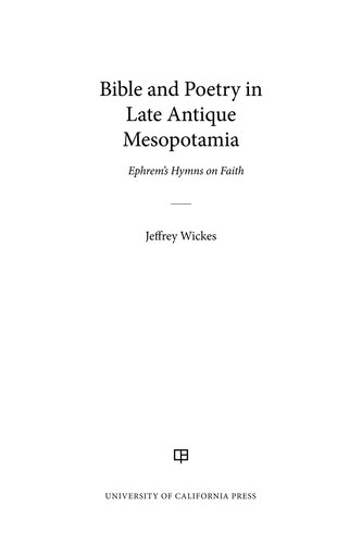 Bible and Poetry in Late Antique Mesopotamia: Ephrem’s Hymns on Faith