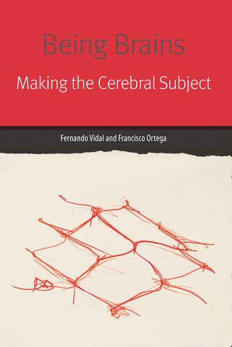 Being Brains: Making the Cerebral Subject