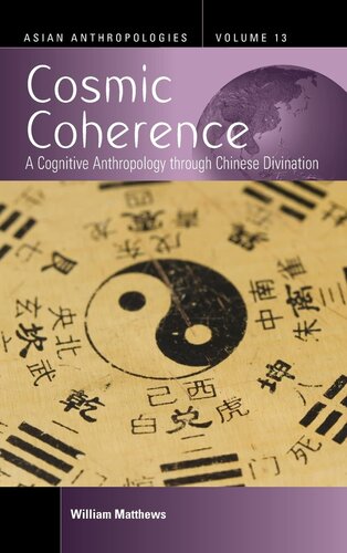 Cosmic Coherence: A Cognitive Anthropology Through Chinese Divination