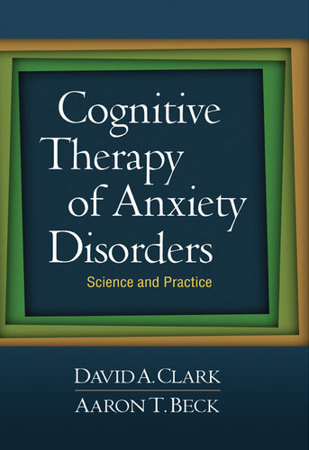 Cognitive Therapy of Anxiety Disorders: Science and Practice