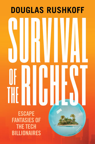 Survival of the Richest: Escape Fantasies of the Tech Billionaires