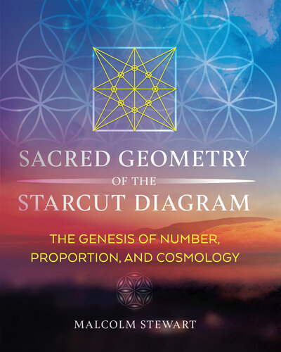 Sacred Geometry of the Starcut Diagram: The Genesis of Number, Proportion, and Cosmology