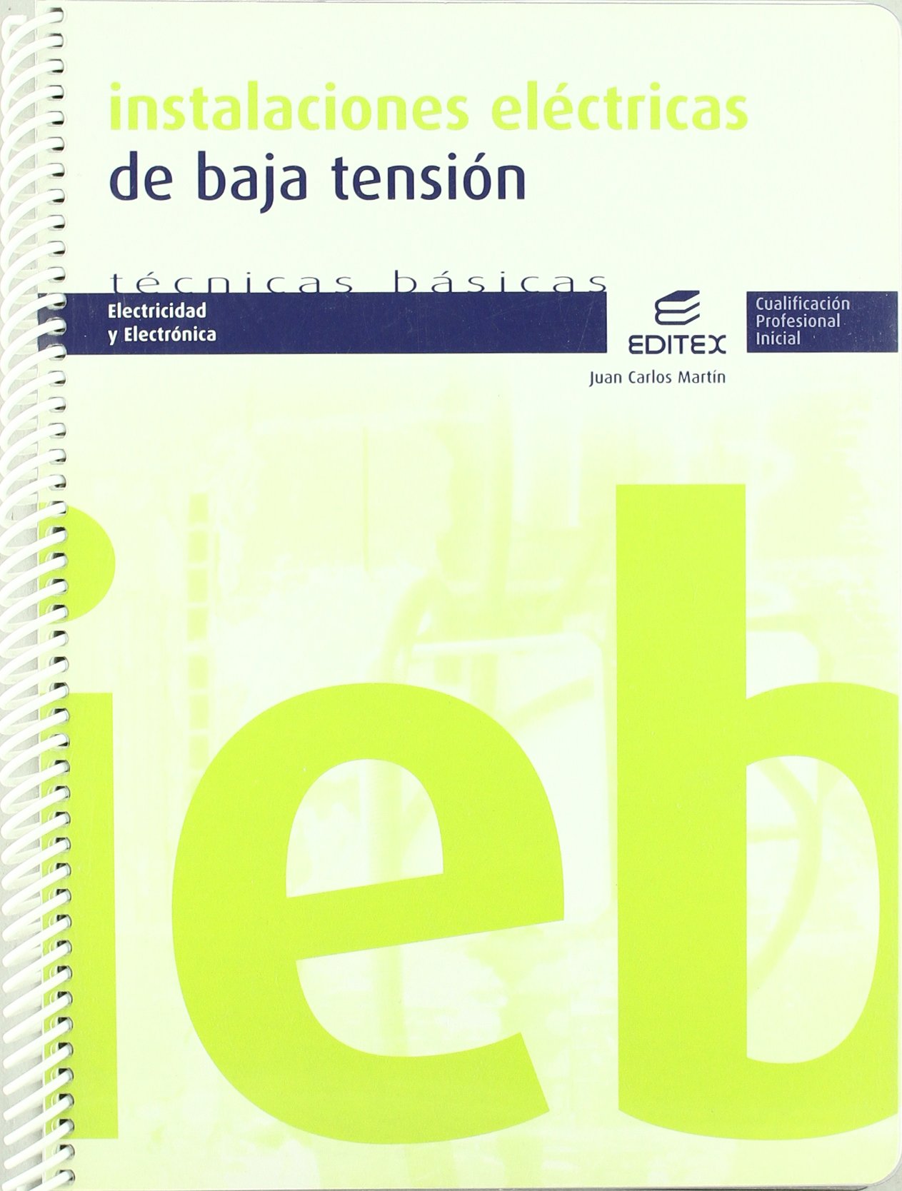 Instalaciones eléctricas de baja tensión (Ciclos Formativos) (Spanish Edition)