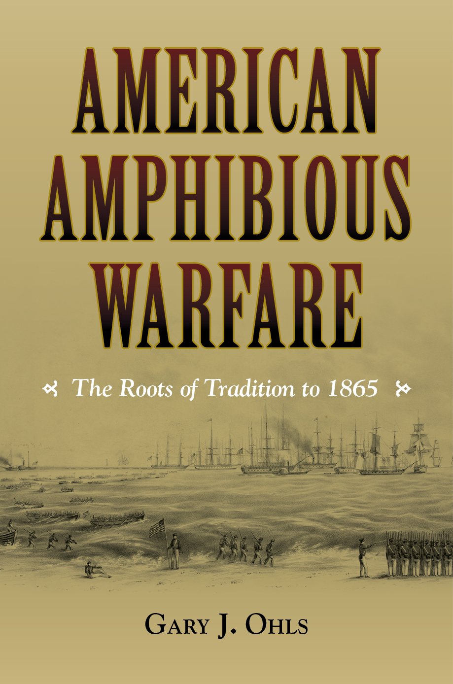 American Amphibious Warfare: The Roots of Tradition to 1865