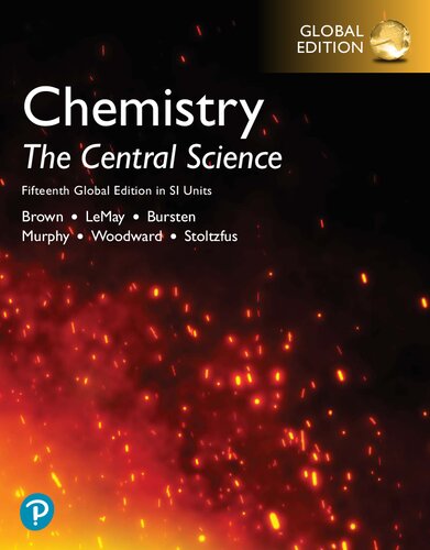 Chemistry: The Central Science, 15th (aren't they getting bored of this) Global Edition in SI Units Theodore L. Brown, Eugene H. LeMay, Bruce E. Bursten, Catherine Murphy, Patrick Woodward, Matthew E. Stoltzfus