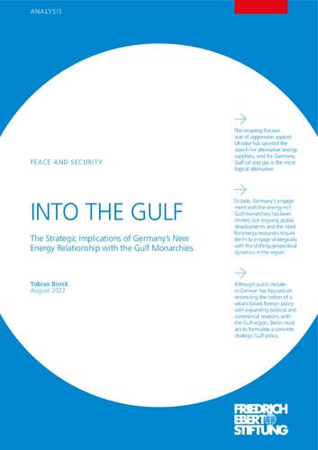 INTO THE GULF : The Strategic Implications of Germany’s New Energy Relationship with the Gulf Monarchies