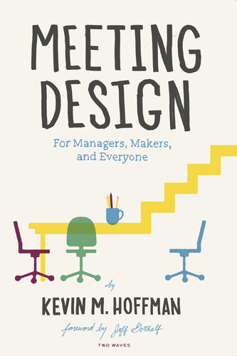 Meeting Design: For Managers, Makers, and Everyone