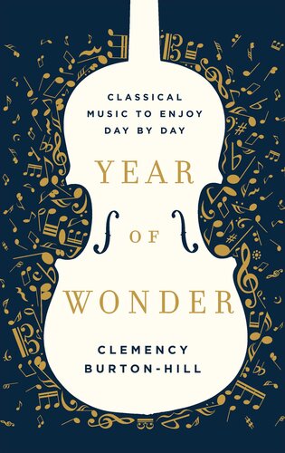 Year of Wonder: Classical Music to Enjoy Day by Day