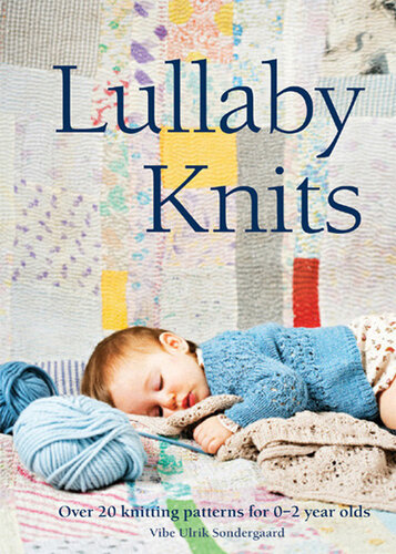 Lullaby Knits: Over 20 Knitting Patterns for 0-2 Year Olds (ebook)