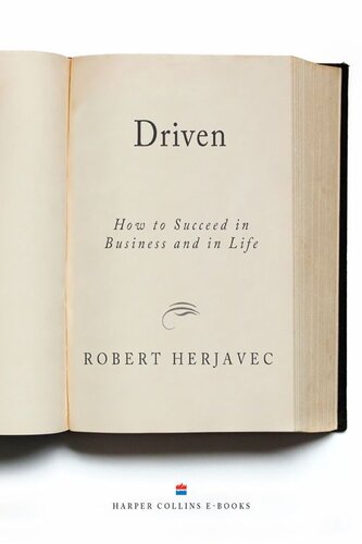 Driven: How to Succeed in Business and in Life