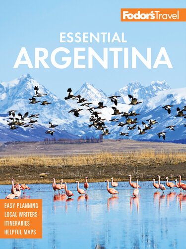 Fodor's Essential Argentina: with the Wine Country, Uruguay & Chilean Patagonia