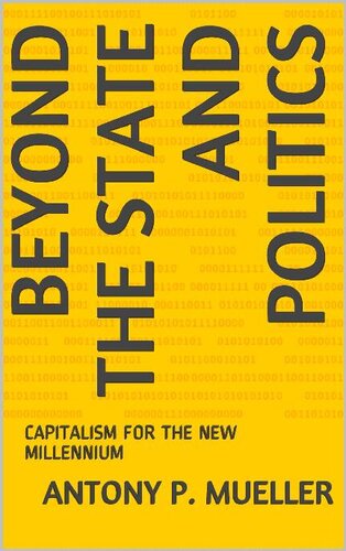 Beyond the State and Politics: Capitalism for the New Millennium