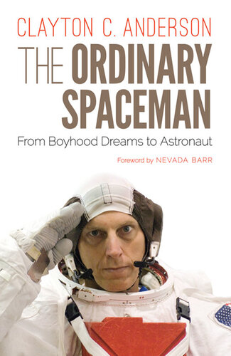 The Ordinary Spaceman: From Boyhood Dreams to Astronaut