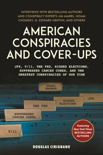 The American Conspiracies and Cover-ups: Interviews with Jim Marrs, Noam Chomsky, G. Edward Griffin, and Other Experts