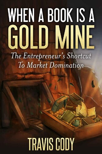 When a Book Is a Gold Mine: The Entrepreneur's Shortcut to Market Domination