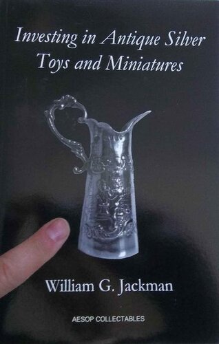 Investing in Antique Silver Toys and Miniatures: Paperback Edition