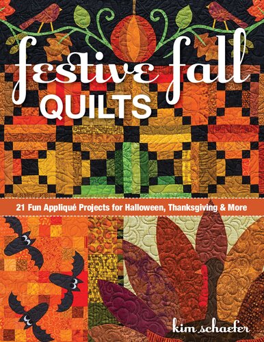 Festive Fall Quilts: 21 Fun Applique Projects for Halloween, Thanksgiving & More