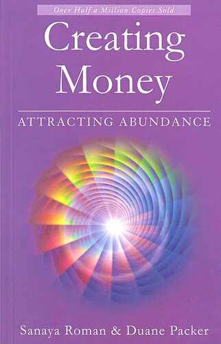 Creating Money: Attracting Abundance (Earth Life Series Book 5)