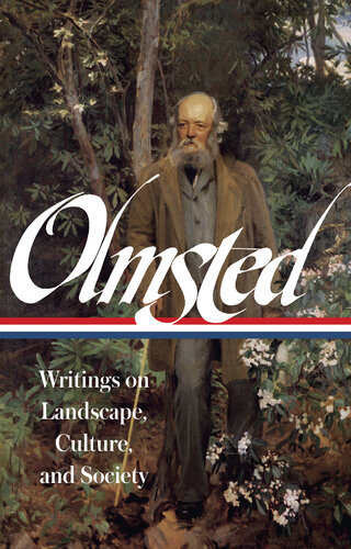 Frederick Law Olmsted: Writings on Landscape, Culture, and Society