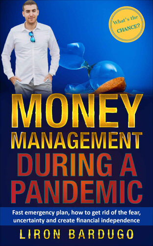 Money Management During a Pandemic: Fast Emergency Plan, How to Get Rid of the Fear, Uncertainty and Create Financial Independence (Money, financial success, ... rich and poor, independence, freedom)