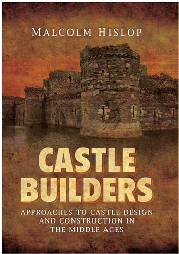 Castle Builders: Approaches to Castle Design and Construction in the Middle Ages