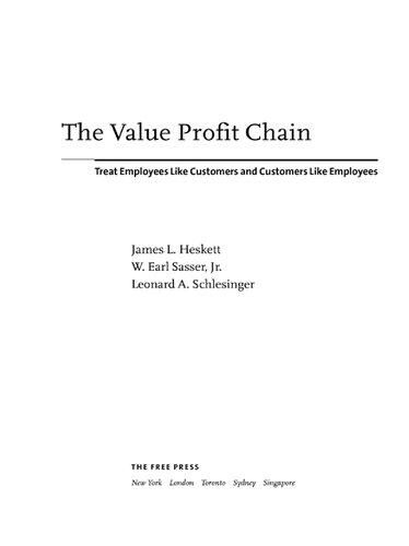 The Value Profit Chain: Treat Employees Like Customers and Customers Like