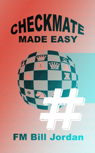 Checkmate Made Easy: Essential Mating Patterns (Chess Concepts Made Easy Book 3)