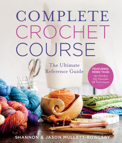 Complete Crochet Course: The Ultimate Crochet Guide