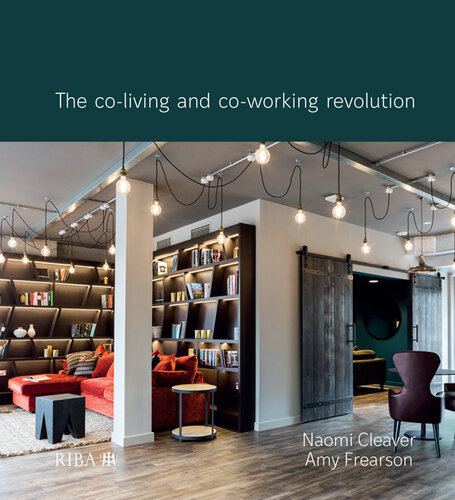 All Together Now: The co-living and co-working revolution