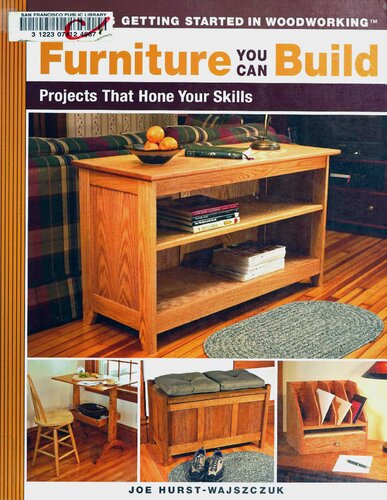 Furniture You Can Build: Projects That Hone Your Skills