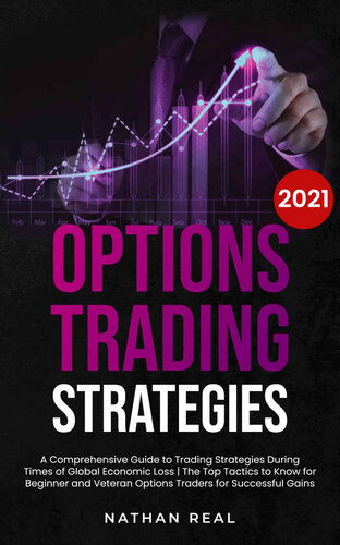 Options Trading Strategies: A Comprehensive Guide to Trading Strategies During Times of Global Economic Loss | The Top Tactics to Know for Beginner and Veteran Options Traders for Successful Gains